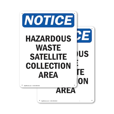 Signmission Hazardous Waste Satellite Collection OSHA Notice Sign, Aluminum, 12in W x 18in L, 2PK OS-2PACK-NS-A-1218-V-13344